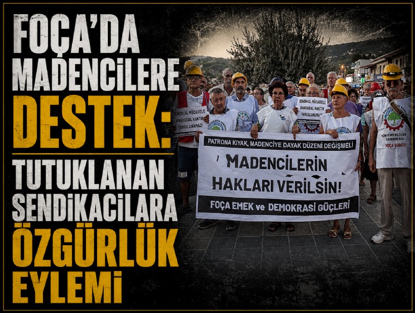 Foça'da madencilere destek: Tutuklanan sendikacılara özgürlük eylemi