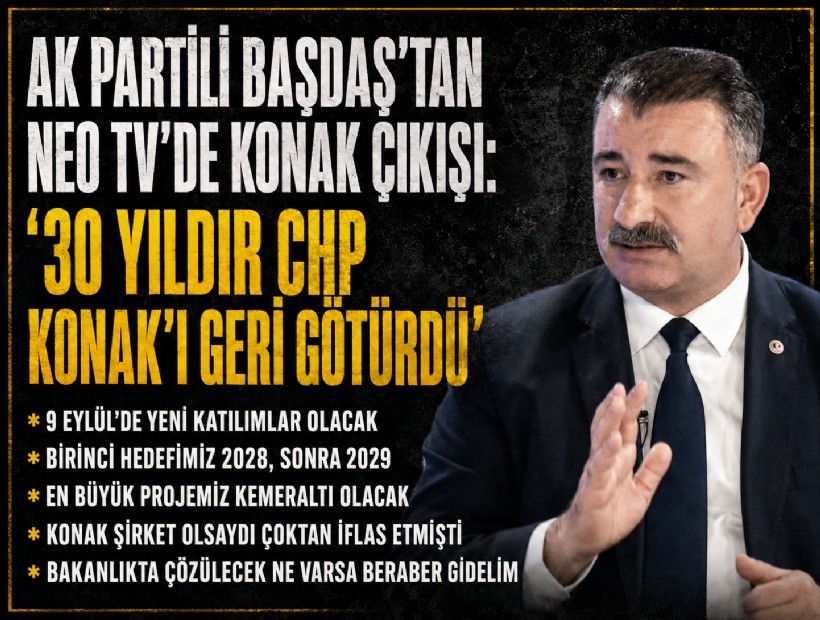 AK Partili Başdaş’tan NEO TV’de Konak çıkışı: ‘30 yıldır CHP Konak’ı geri götürdü’