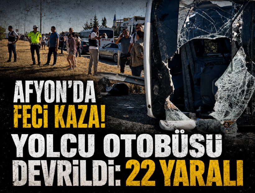 Afyon'da feci kaza! Yolcu otobüsü devrildi: 22 yaralı