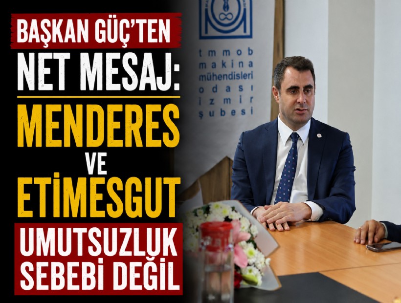 Başkan Güç'ten net mesaj: Menderes ve Etimesgut umutsuzluk sebebi değil
