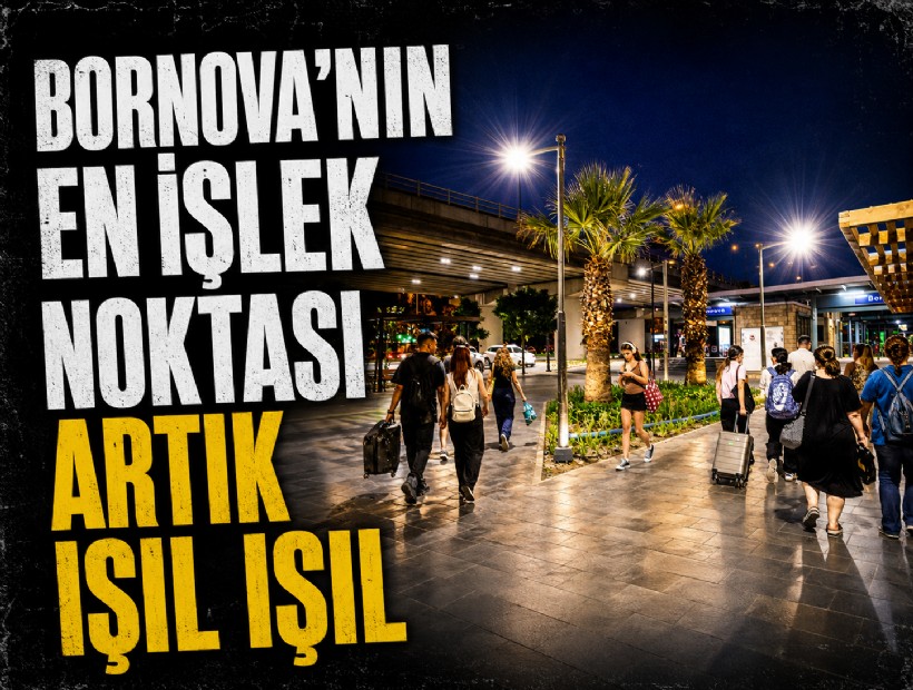 Bornova’nın en işlek noktası artık ışıl ışıl