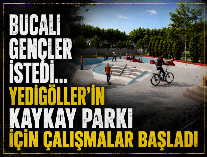 Bucalı gençler istedi... Yedigöller’in kaykay parkı için çalışmalar başladı