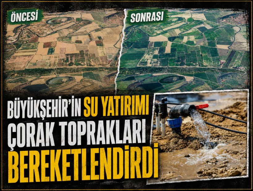Büyükşehir’in su yatırımı çorak toprakları bereketlendirdi