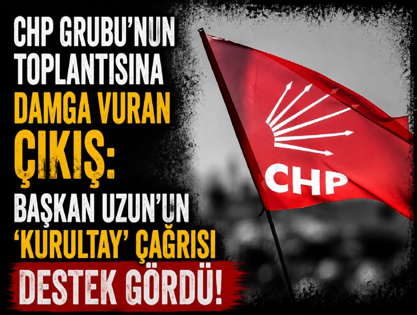 CHP Grubu'nun toplantısına damga vuran çıkış: Başkan Uzun'un 'kurultay' çağrısı destek gördü!