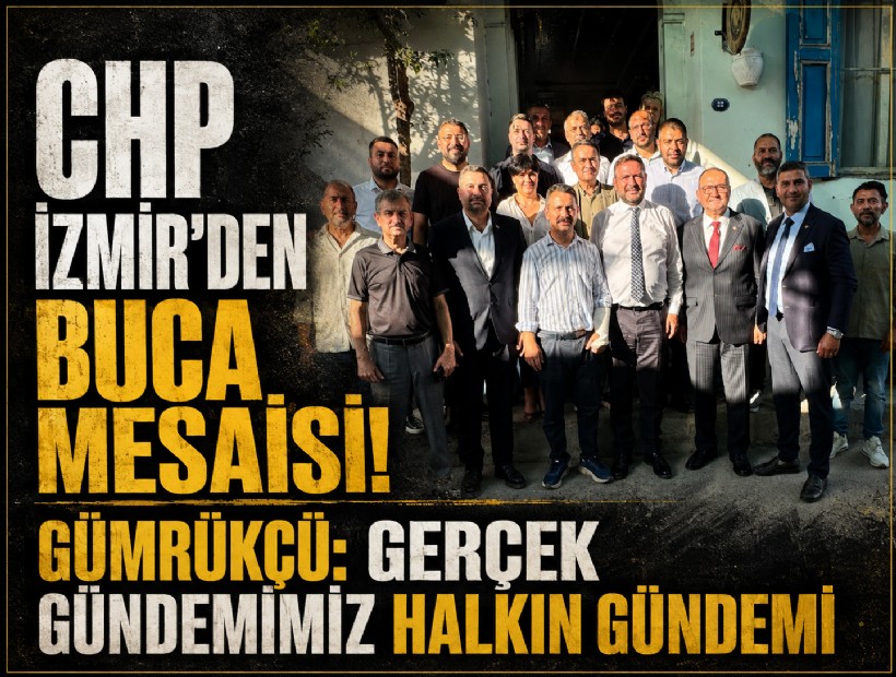CHP İzmir'den Buca mesaisi! Gümrükçü: Gerçek gündemimiz halkın gündemi