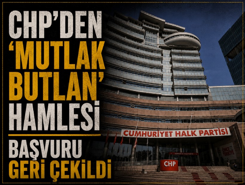 CHP'den 'mutlak butlan' hamlesi: Başvuru geri çekildi