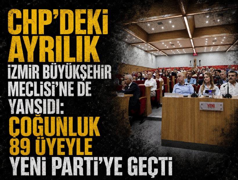 CHP’deki ayrılık İzmir Büyükşehir Meclisi’ne de yansıdı: Çoğunluk 89 üyeyle YENİ Parti’ye geçti