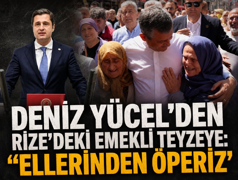 Deniz Yücel’den Rize’deki emekli teyzeye: ‘Ellerinden öperiz’