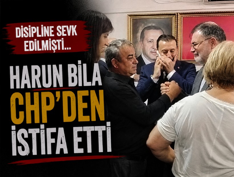 Disipline sevk edilmişti: Harun Bila CHP’den istifa etti