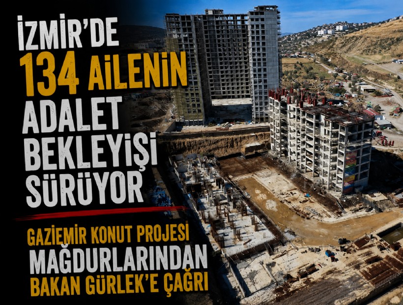134 ailenin adalet bekleyişi sürüyor: Gaziemir konut mağdurlarından Bakan Gürlek’e açık mektup