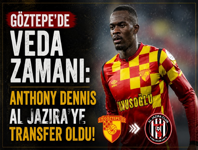 Göztepe'de veda zamanı: Anthony Dennis Al Jazira'ye transfer oldu!