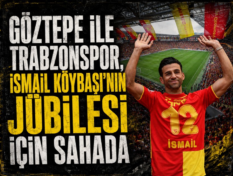Göztepe ile Trabzonspor, İsmail Köybaşı'nın jübilesi için sahada