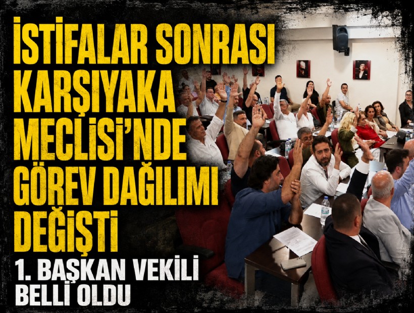İstifalar sonrası Karşıyaka Meclisi’nde görev dağılımı değişti