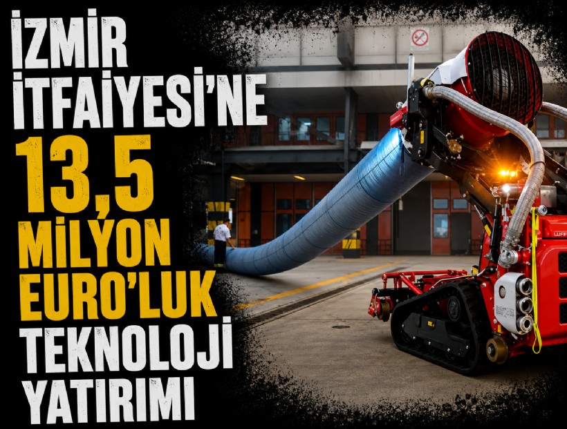 İzmir İtfaiyesi’ne 13,5 milyon Euro’luk teknoloji yatırımı