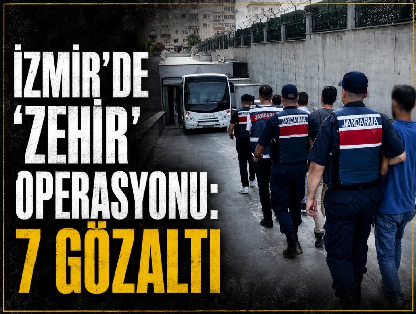 İzmir'de uyuşturucu operasyonu: 7 gözaltı