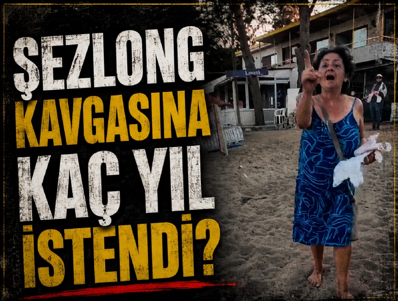 İzmir’deki şezlong kavgasına kaç yıl istendi?