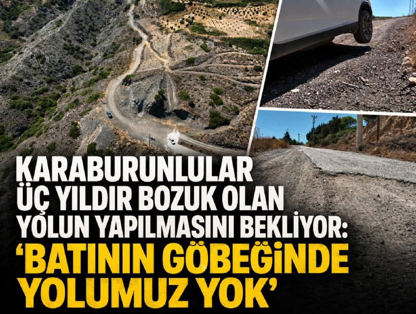 Karaburunlular üç yıldır bozuk olan yolun yapılmasını bekliyor: 'Batının göbeğinde yolumuz yok'