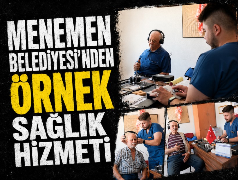 Menemen Belediyesi’nden örnek sağlık hizmeti