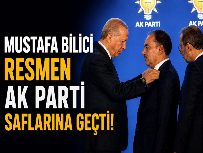 Mustafa Bilici resmen AK Parti saflarına geçti!