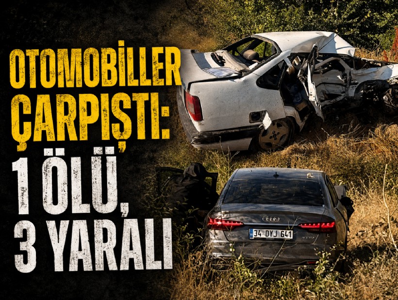 Otomobiller çarpıştı: 1 ölü, 3 yaralı