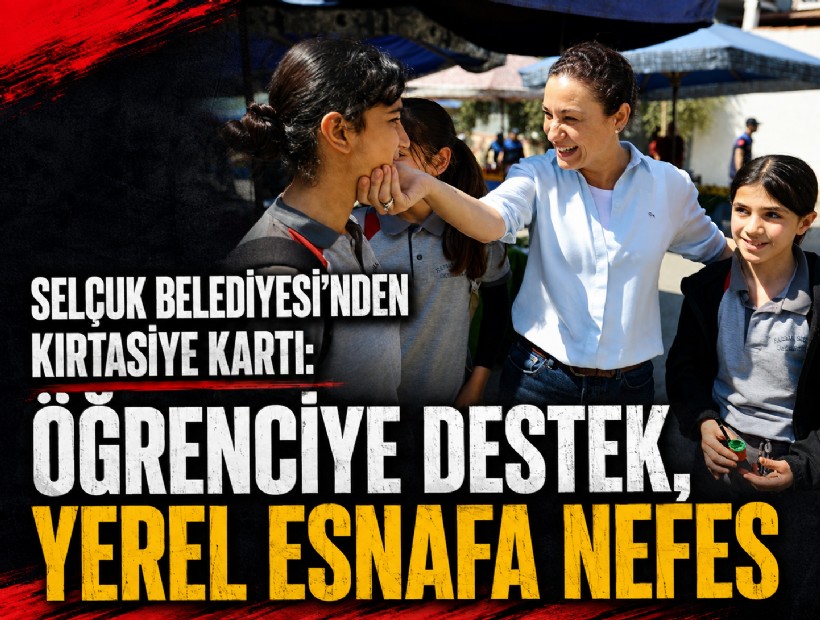 Selçuk Belediyesi’nden Kırtasiye Kartı: Öğrenciye destek, yerel esnafa nefes