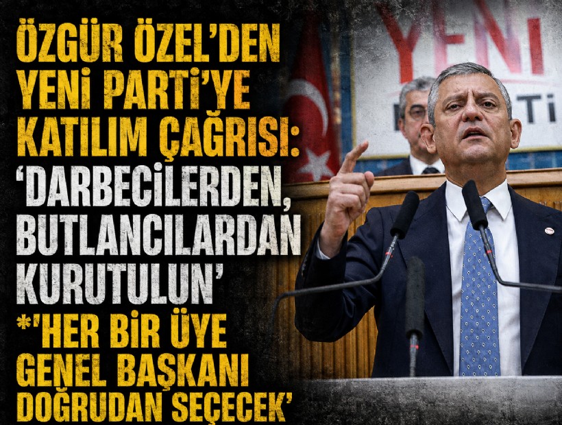 Özgür Özel'den YENİ Parti'ye katılım çağrısı: 'Darbecilerden, butlancılardan, cuntacılardan kurtulun'