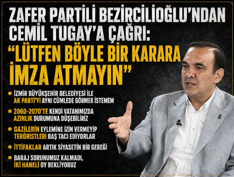 Zafer Partili Bezircilioğlu’ndan Cemil Tugay’a çağrı: ‘Lütfen böyle bir karara imza atmayın’