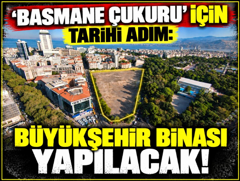 'Basmane Çukuru' için tarihi adım: Büyükşehir binası yapılacak!
