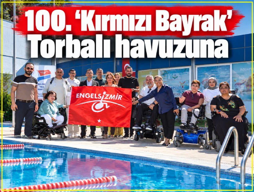 100. 'Kırmızı Bayrak' Torbalı havuzuna