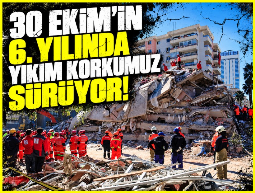 30 Ekim'in 6. yılında yıkım korkumuz sürüyor!