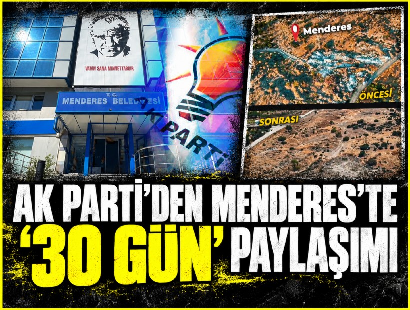 AK Parti'den 'Menderes'te 30 gün' videosu: 'İzmir bunu hak ediyor'