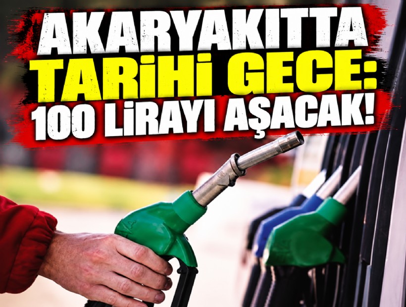 Akaryakıtta tarihi gece: 100 lirayı geçecek!
