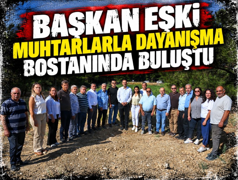 Başkan Eşki muhtarlarla dayanışma bostanında buluştu