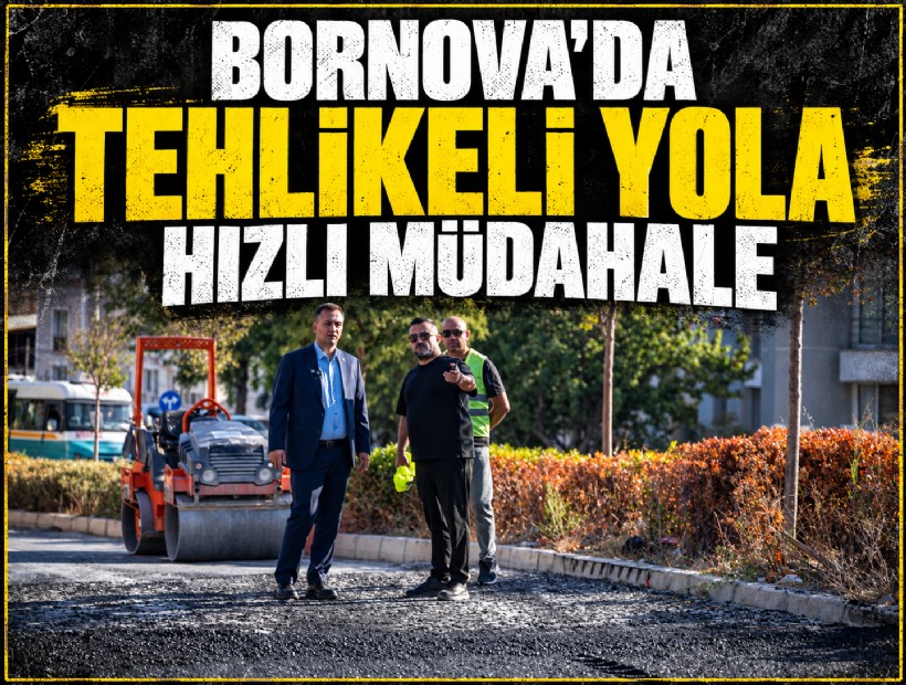 Bornova’da tehlikeli yola hızlı müdahale