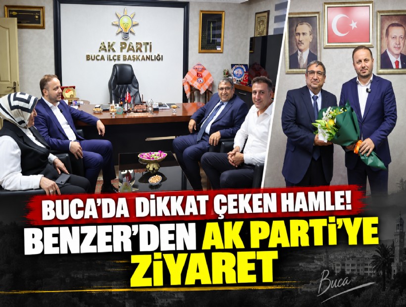 Buca’da dikkat çeken hamle! Benzer’den AK Parti’ye ziyaret