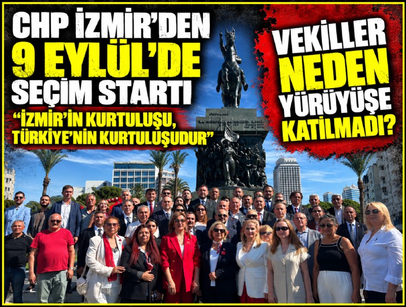 CHP İzmir'den 9 Eylül'de seçim startı: 'İzmir'in kutuluşu Türkiye'nin kurtuluşudur'