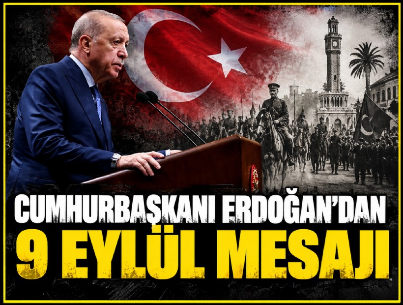 Cumhurbaşkanı Erdoğan’dan 9 Eylül mesajı