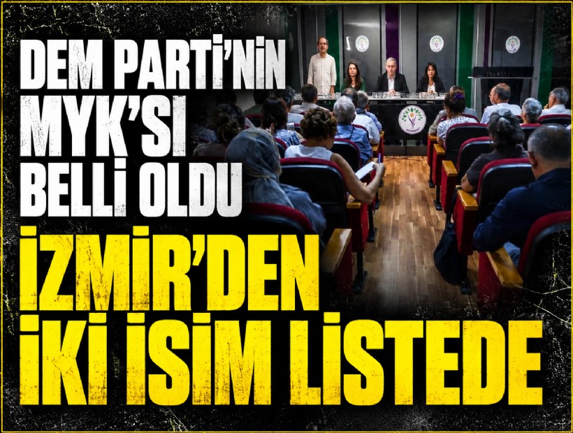 DEM Parti'nin MYK'si belli oldu: İzmir'den iki isim listede