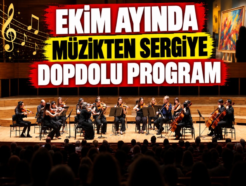 Ekim ayında müzikten sergiye dopdolu program