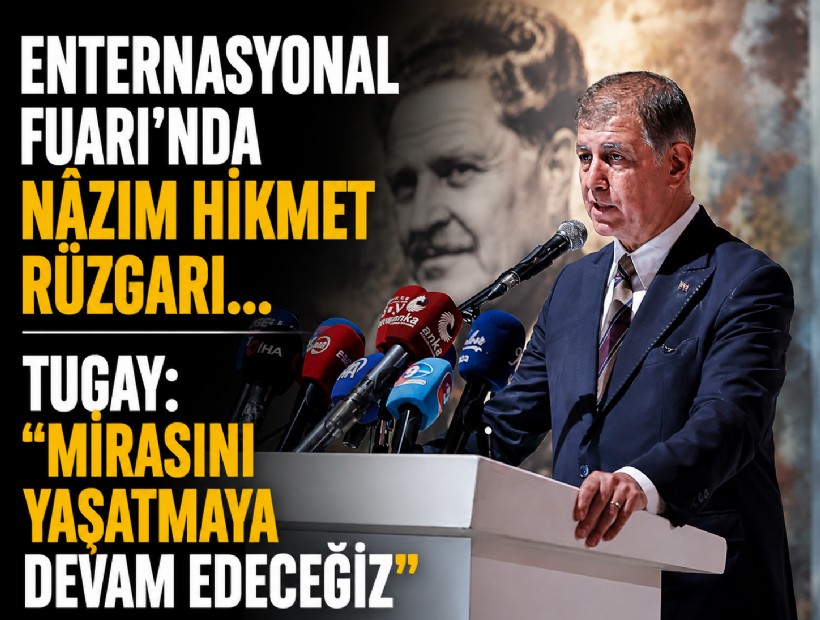 Enternasyonal Fuarı'nda Nazım Hikmet rüzgarı... Tugay: Mirasını yaşatmaya devam edeceğiz