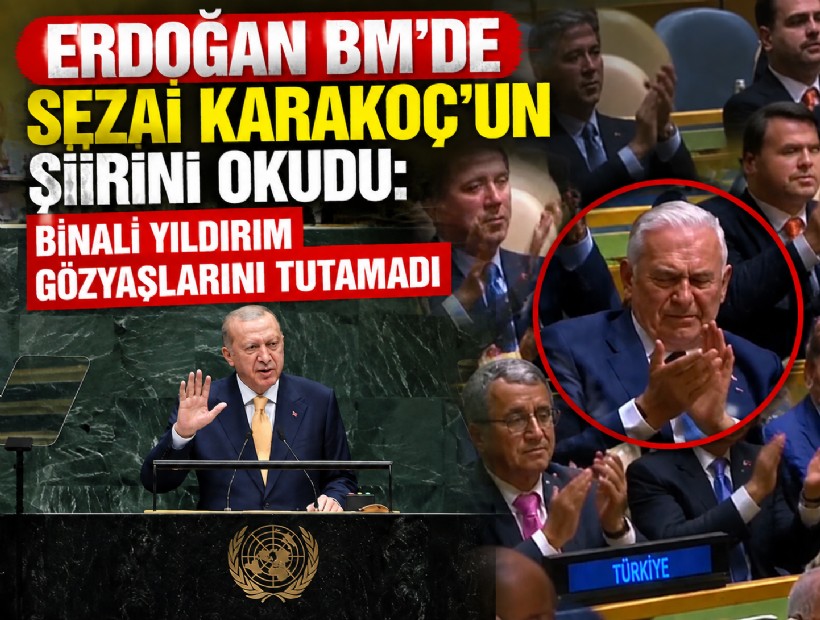 Erdoğan BM'de Sezai Karakoç'un şiirini okudu: Binali Yıldırım gözyaşlarını tutamadı