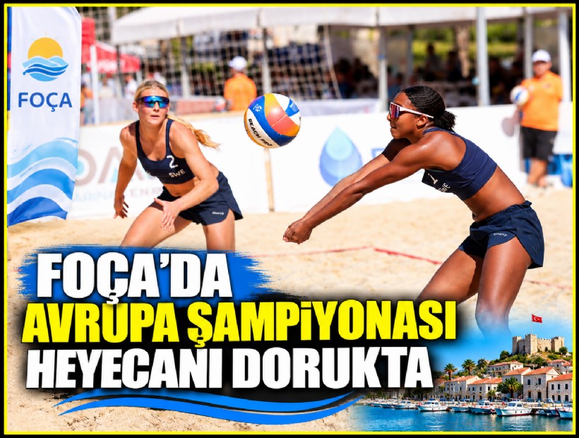 Foça'da Avrupa Şampiyonası heyecanı dorukta