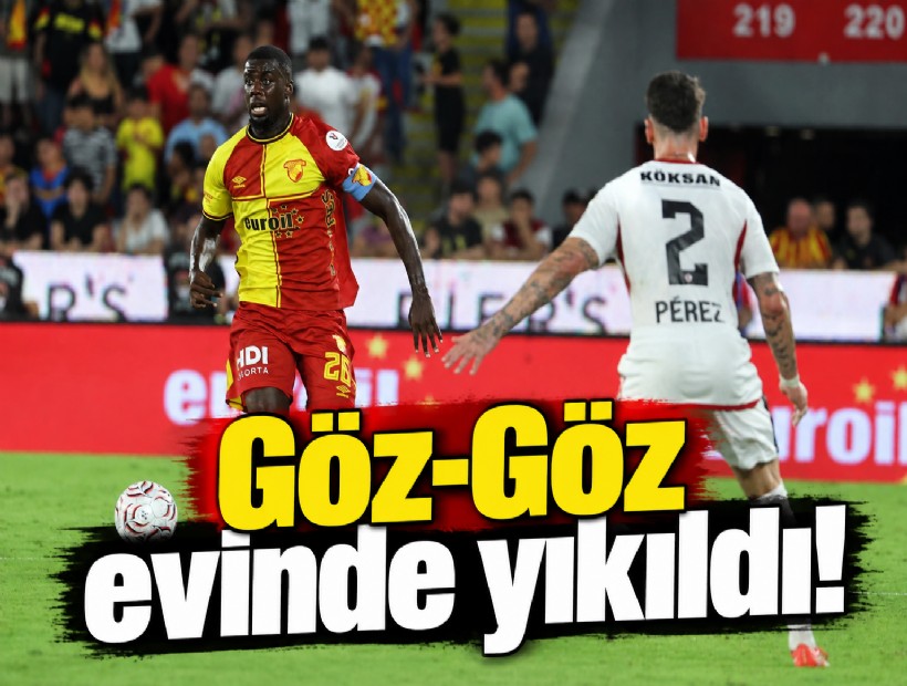 Göz-Göz evinde yıkıldı!