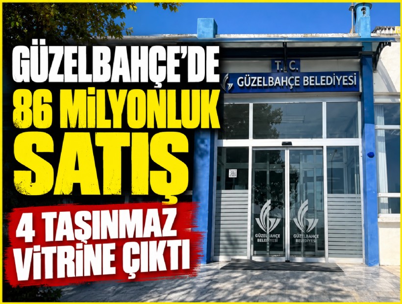 Güzelbahçe'de 86 milyonluk satış: 4 taşınmaz vitrine çıktı