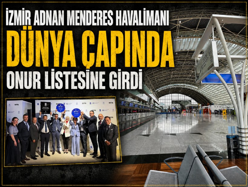 İzmir Adnan Menderes Havalimanı dünya çapında onur listesine girdi
