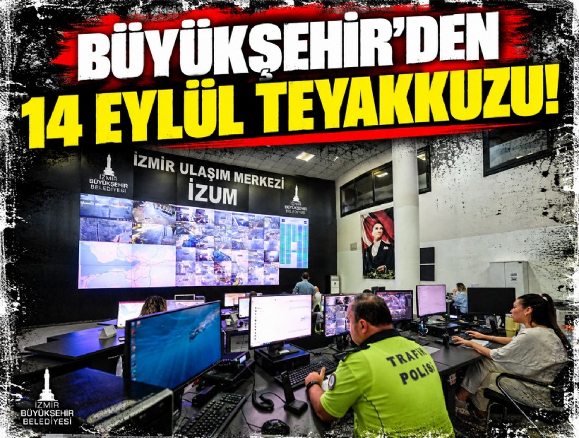 İzmir Büyükşehir Belediyesi’nden 14 Eylül teyakkuzu