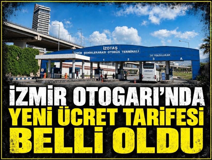 İzmir Otogarı’nda yeni ücret tarifesi belli oldu