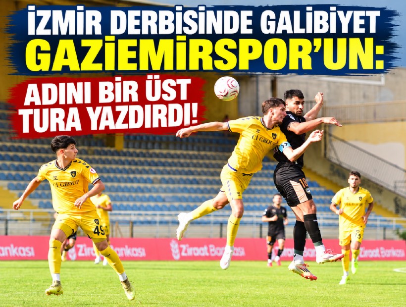 İzmir derbisinde galibiyet Gaziemirspor'un: Adını bir üst tura yazdırdı!
