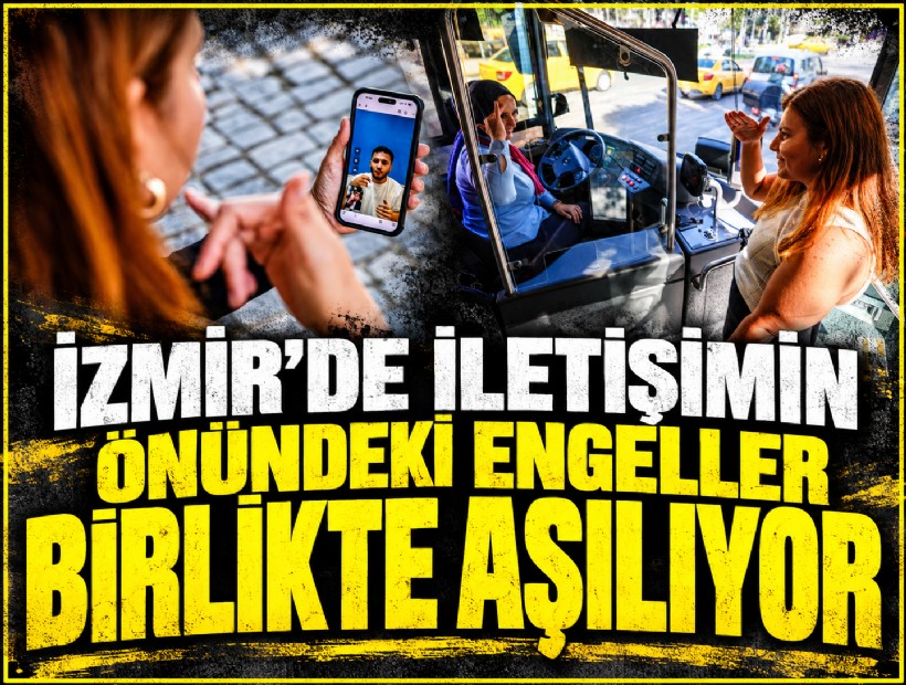 İzmir’de iletişimin önündeki engeller birlikte aşılıyor