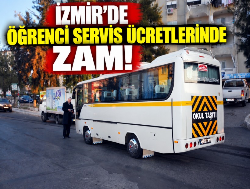 İzmir’de öğrenci servis ücretlerinde zam!